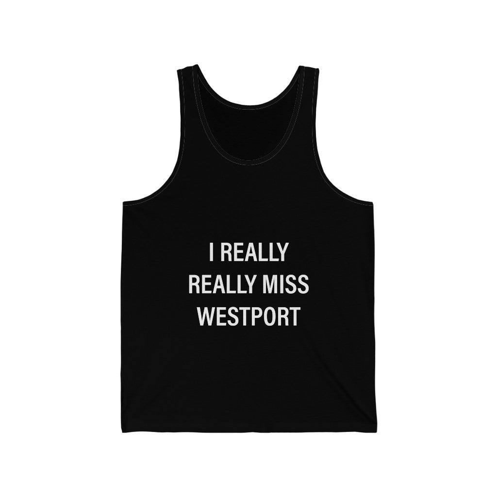 I Really Really Miss Westport Unisex Jersey Tank