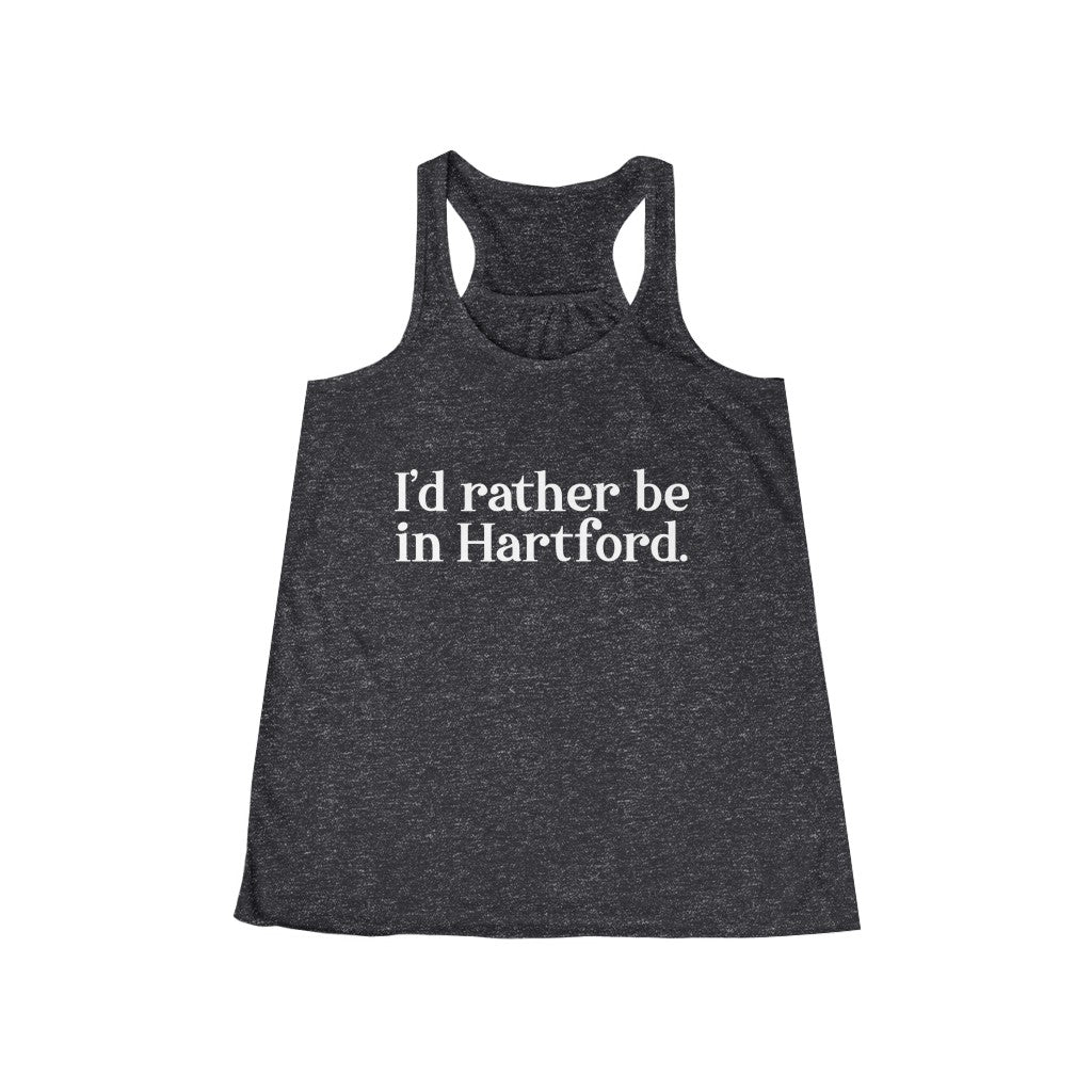 I’d rather be in Hartford Women's Flowy Racerback Tank   Proceeds of this collection go to help build Finding Connecticut’s website and brand. • Free USA shipping.   Click here to go to our home page 