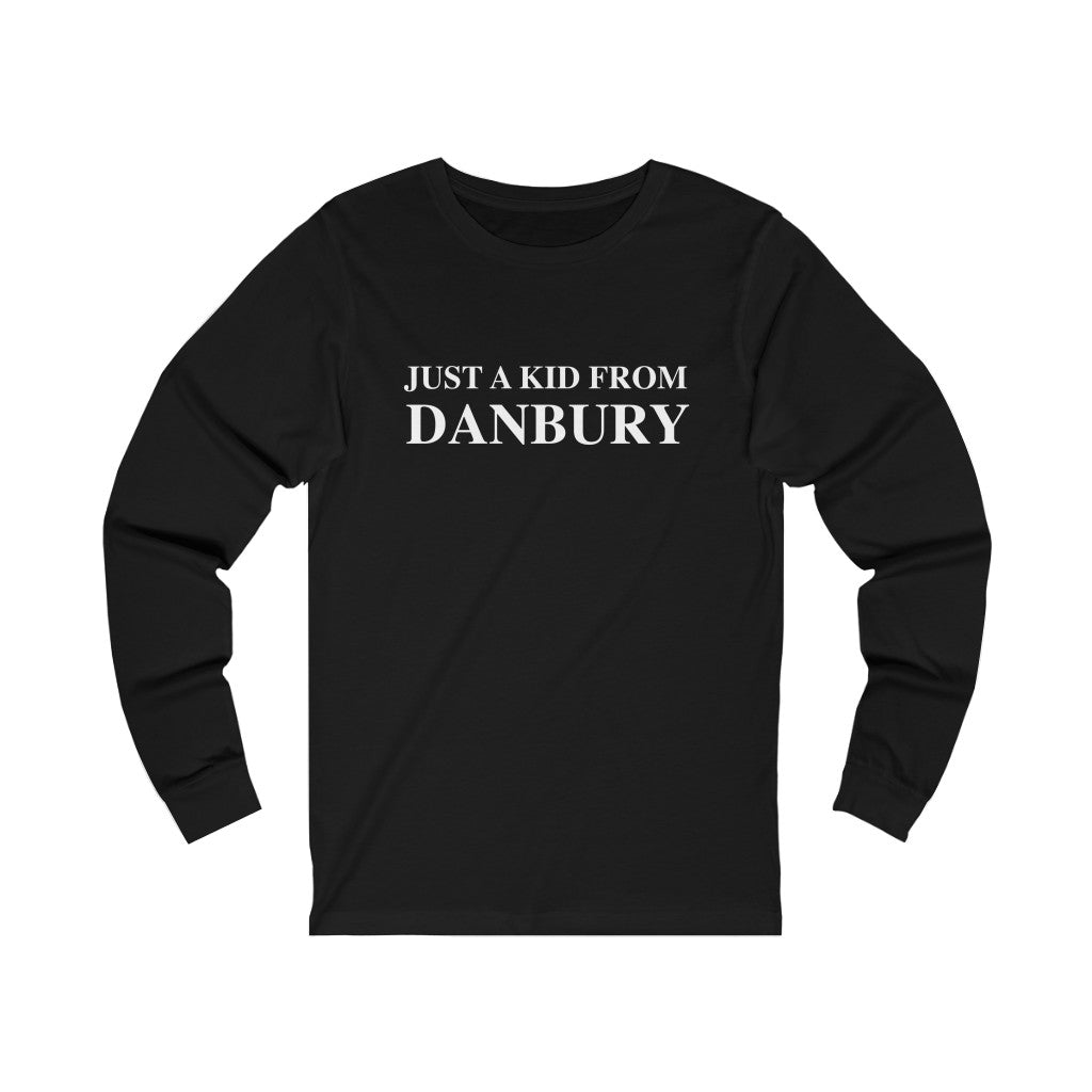 just a kid from danbury connecticut long sleeve tee shirt