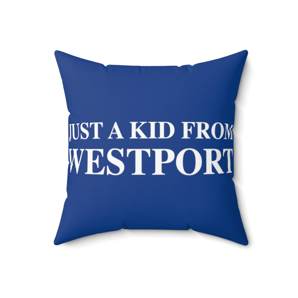 Just a kid from Westport Spun Polyester Square Pillow 