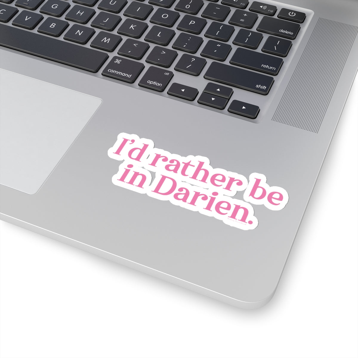 I'd rather be in darien connecticut sticker