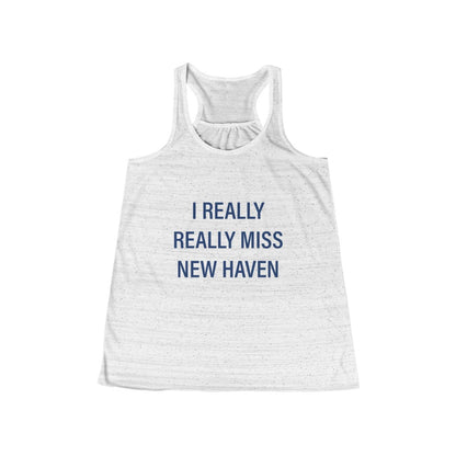 I Really Really Miss New Haven Flowy Racerback Tank