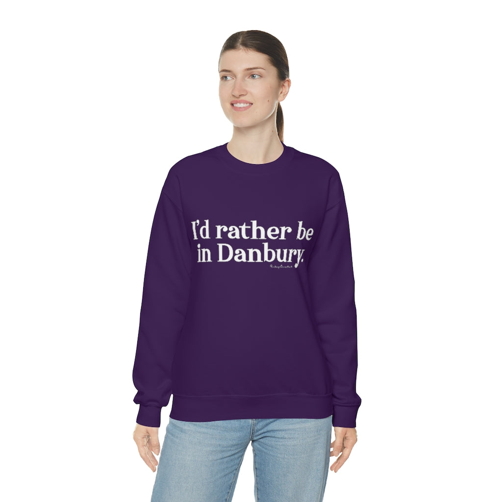 I'd rather be in Danbury. Unisex Heavy Blend™ Crewneck Sweatshirt