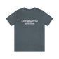 id rather be in wilton connecticut tee shirt