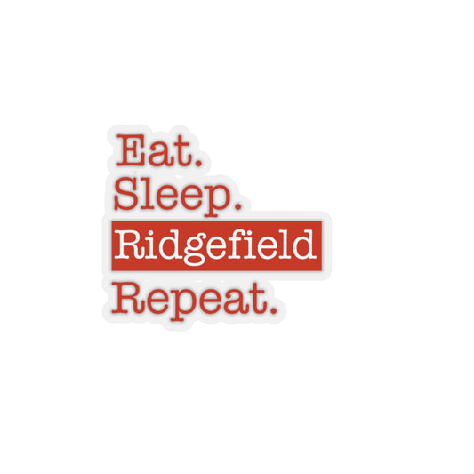 Eat. Sleep. Ridgefield. Repeat. Kiss-Cut Stickers