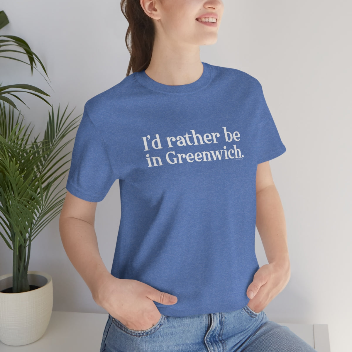 I'd rather be in Greenwich. Unisex Jersey Short Sleeve Tee - White Print