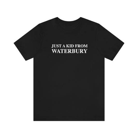 Just a kid from Waterbury Unisex Jersey Short Sleeve Tee