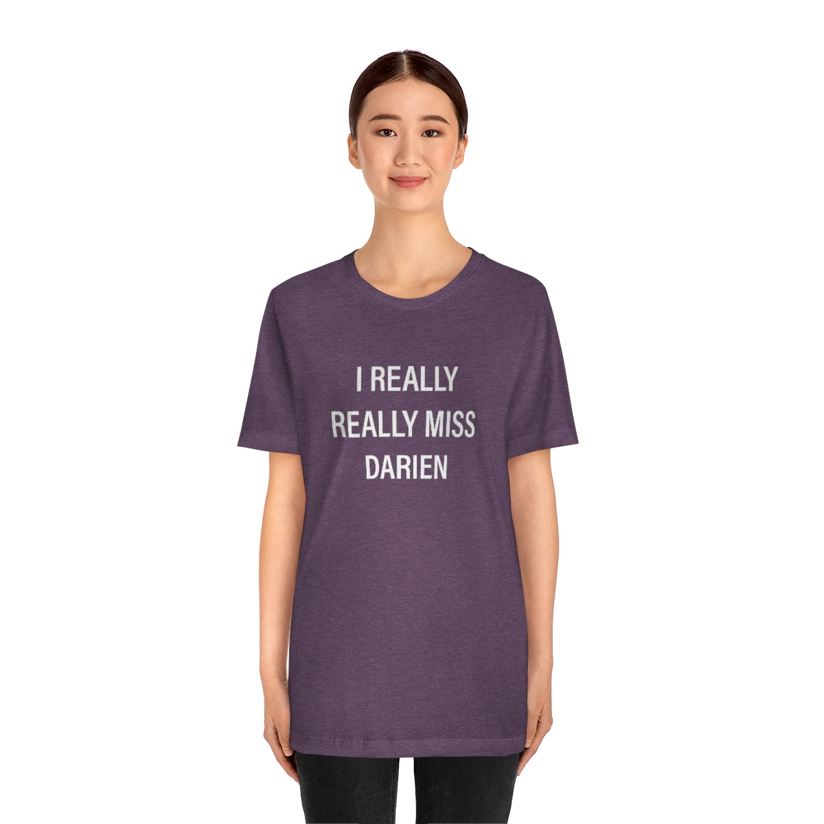 I Really Really Miss Darien Unisex Jersey Short Sleeve Tee