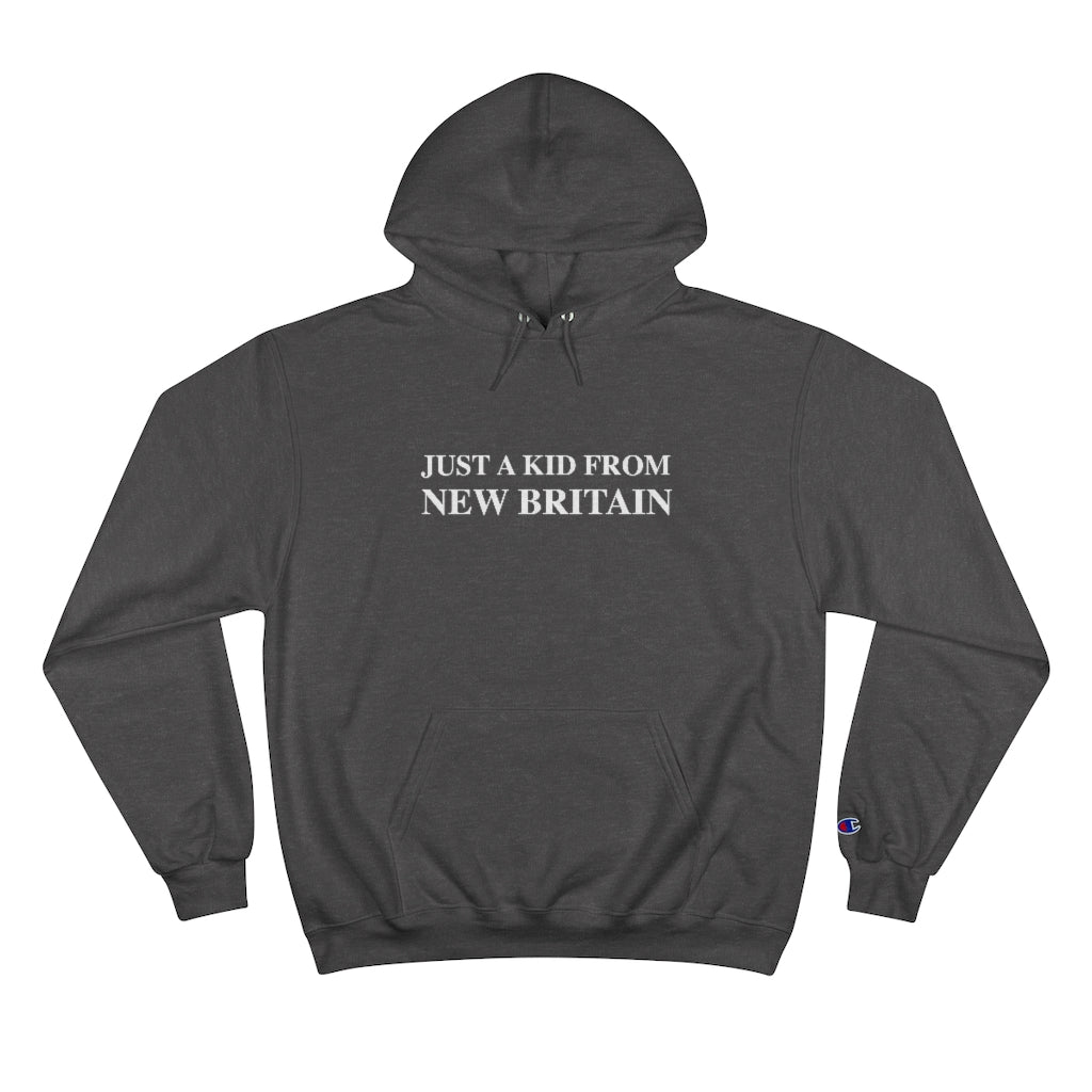 Just a kid from New Britain Champion Hoodie