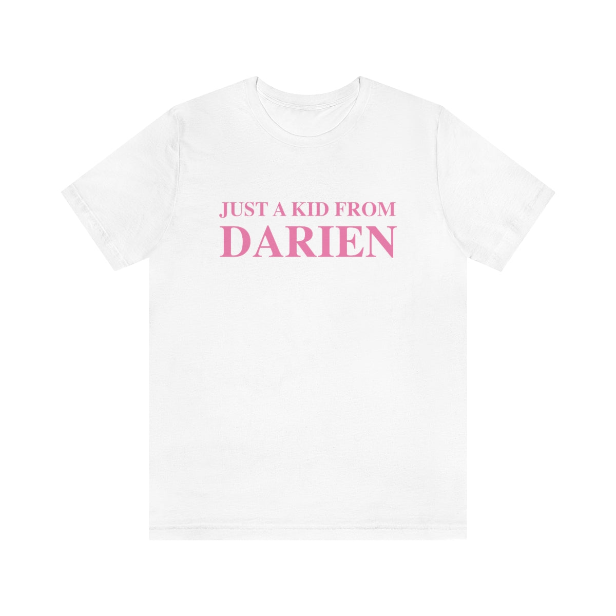 Just a kid from Darien tee shirt