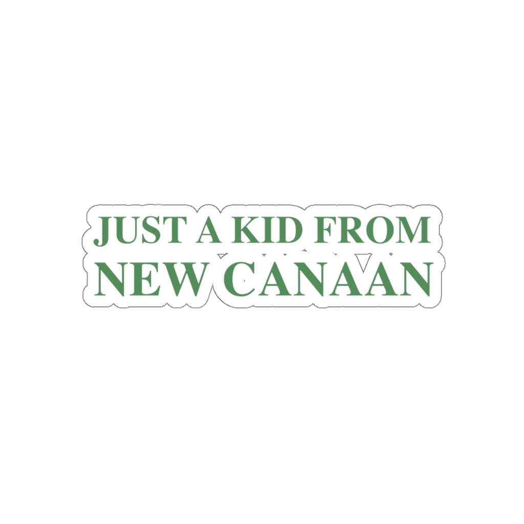  Just a kid from New Canaan Kiss-Cut Stickers  Are you proud to be from New Canaan?  Show the world where you're from New Canaan! Represent New Canaan with this collection!   Proceeds from this collection help grow Finding New Canaan and Finding Connecticut websites and brands. 