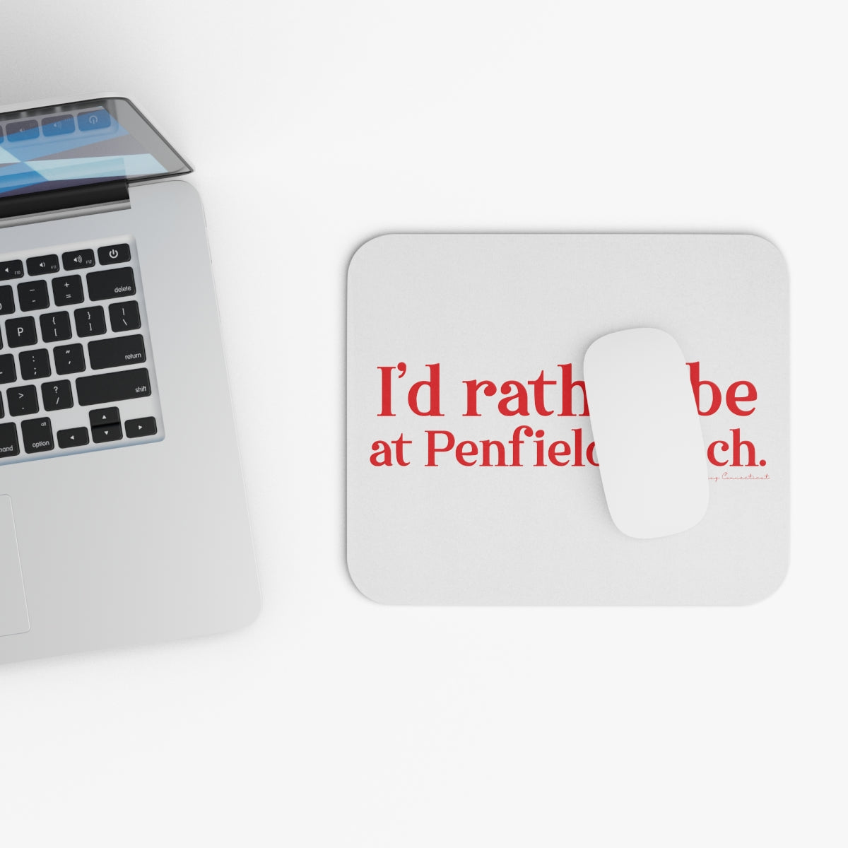 I'd rather be at Penfield Beach. Mouse Pad (Rectangle)