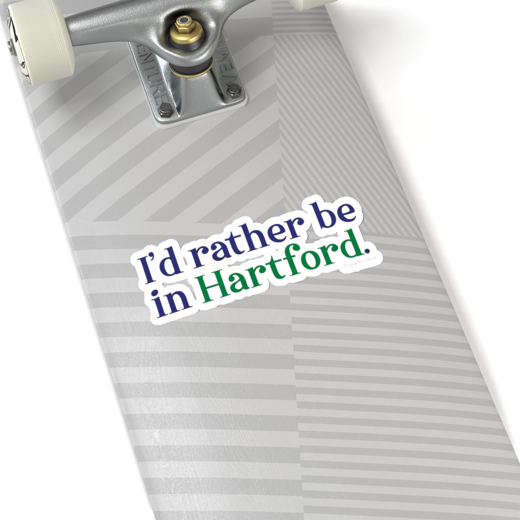 I’d rather be in Hartford Kiss-Cut Stickers   Proceeds of this collection go to help build Finding Connecticut’s website and brand. • Free USA shipping.   Click here to go to our home page 