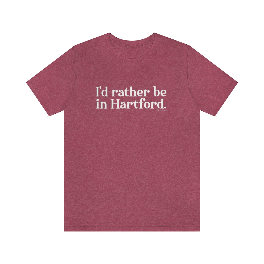 I’d rather be in Hartford Unisex Jersey Short Sleeve Tee  Proceeds of this collection go to help build Finding Connecticut’s website and brand. • Free USA shipping.   Click here to go to our home page 