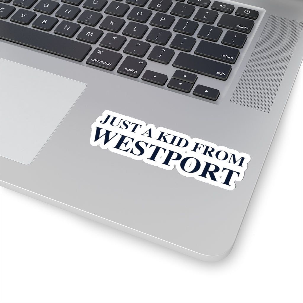 Just a kid from Westport Kiss-Cut Stickers