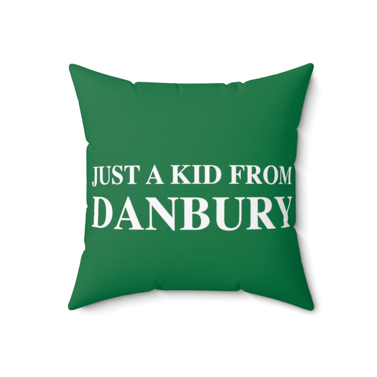 Just a kid from Danbury Spun Polyester Square Pillow