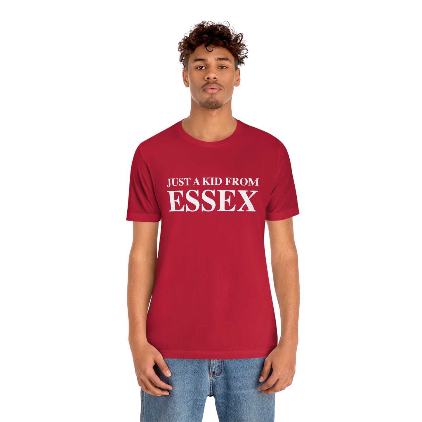 Just a kid from Essex Unisex Jersey Short Sleeve Tee