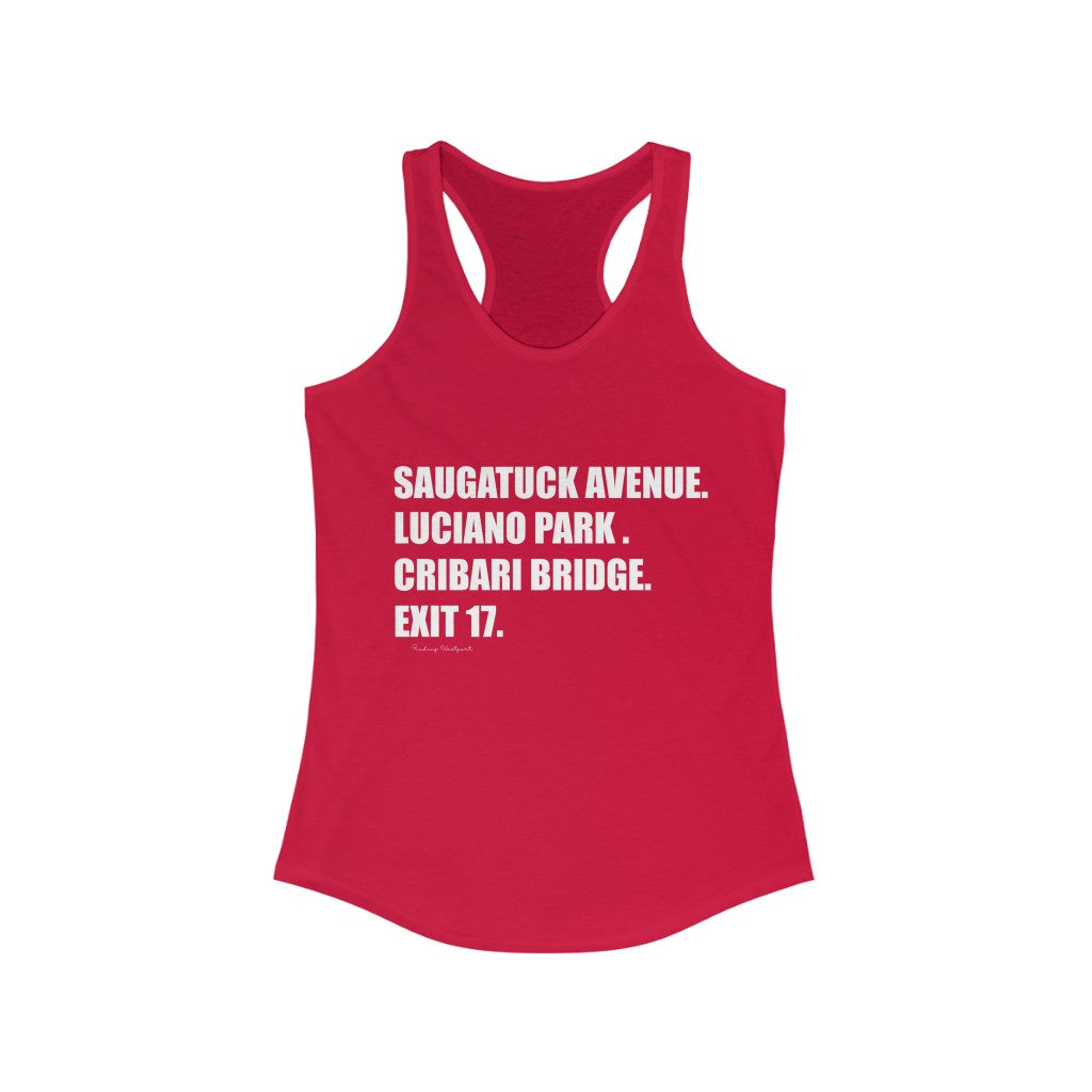 Saugatuck Ave. Luciano Park. Cribari Bridge. Exit 17. Women's Ideal Racerback Tank  How do you say Westport without saying Westport? Westport, Connecticut is filled with unique aspects. Each providing different elements that make up the town from historic to modern traditions.   Proceeds of this collection goes to help build Finding Westport and Finding Connecticut's  brands. 