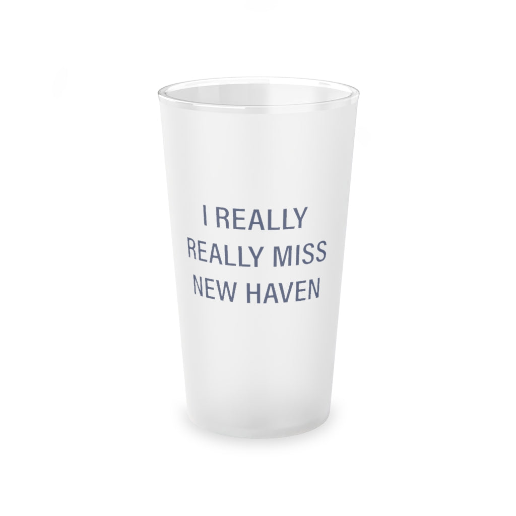 I Really Really Miss New Haven Frosted Pint Glass, 16oz