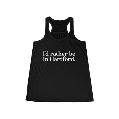 I’d rather be in Hartford Women's Flowy Racerback Tank   Proceeds of this collection go to help build Finding Connecticut’s website and brand. • Free USA shipping.   Click here to go to our home page 