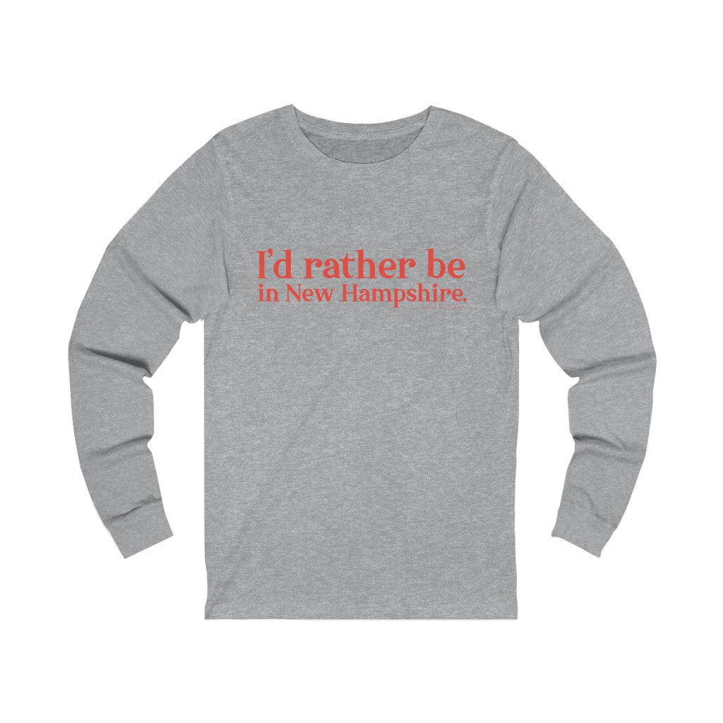 I'd rather be in New Hampshire Unisex Jersey Long Sleeve Tee