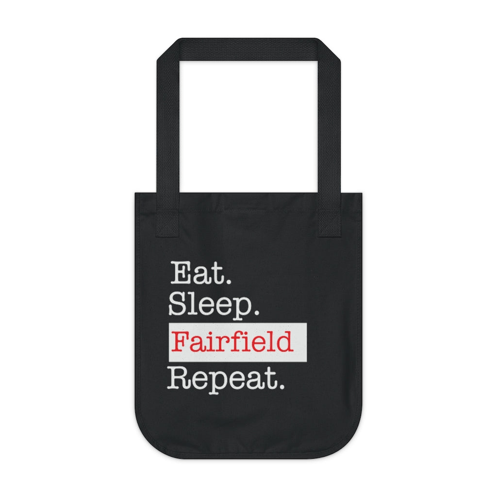 Eat. Sleep. Fairfield Repeat. Organic Canvas Tote Bag