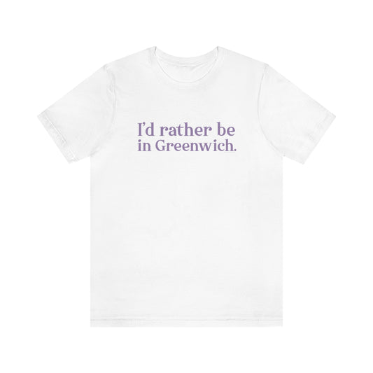 I'd rather be in greenwich ct / connecticut tee shirt 