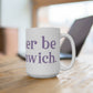 I'd rather be in Greenwich. Mug 15oz