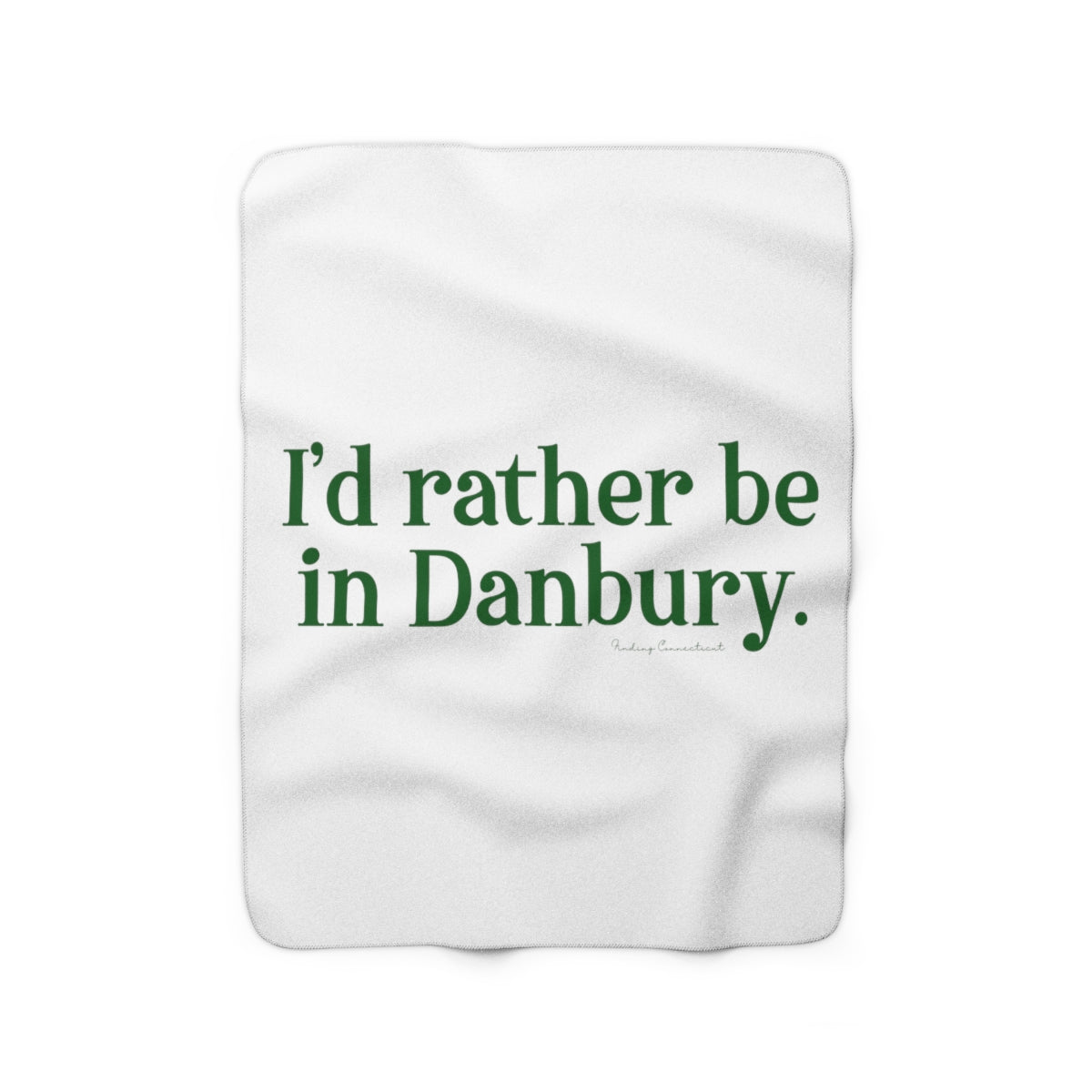 I'd rather be in Danbury ct blanket 