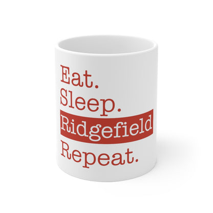 Eat. Sleep. Ridgefield. Repeat. White Ceramic Mug