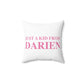 Just a kid from Darien Spun Polyester Square Pillow