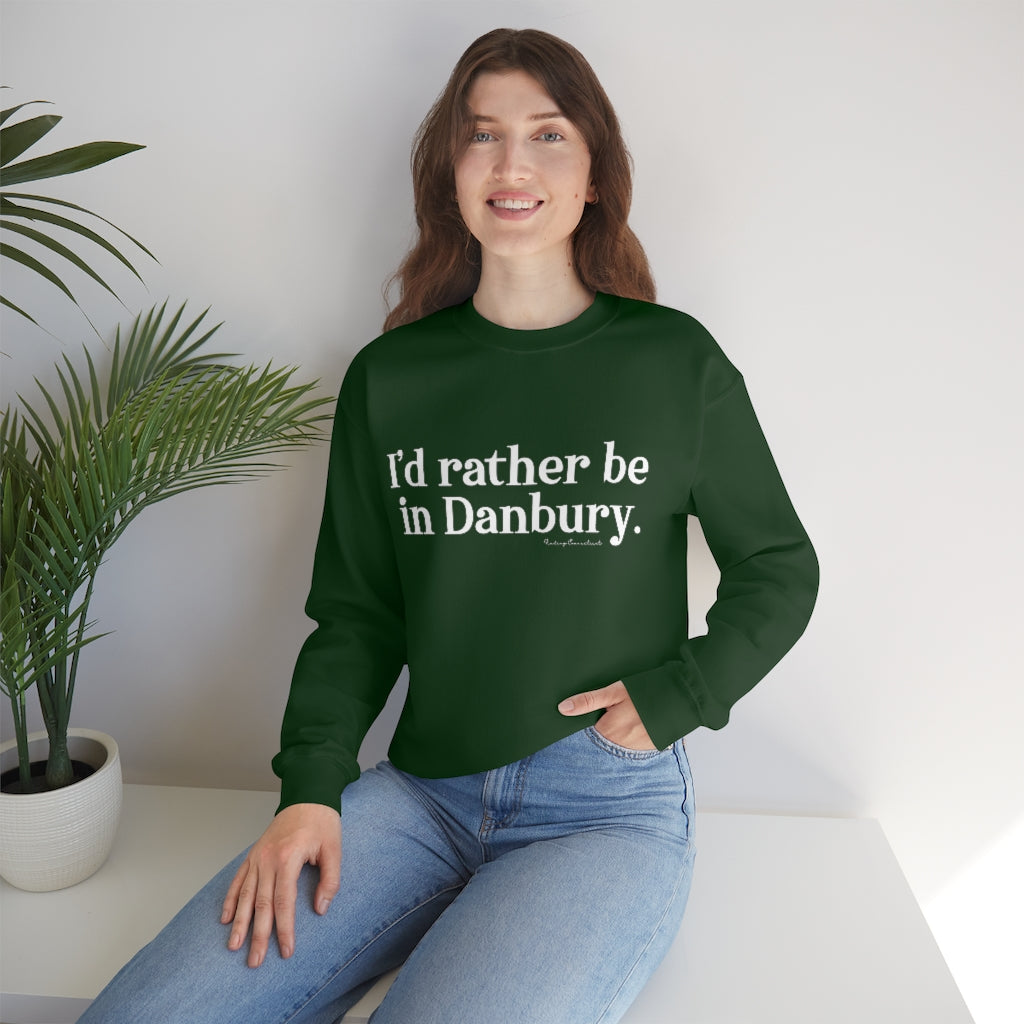 I'd rather be in Danbury. Unisex Heavy Blend™ Crewneck Sweatshirt