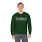 I'd rather be in Greenwich. Unisex Heavy Blend™ Crewneck Sweatshirt