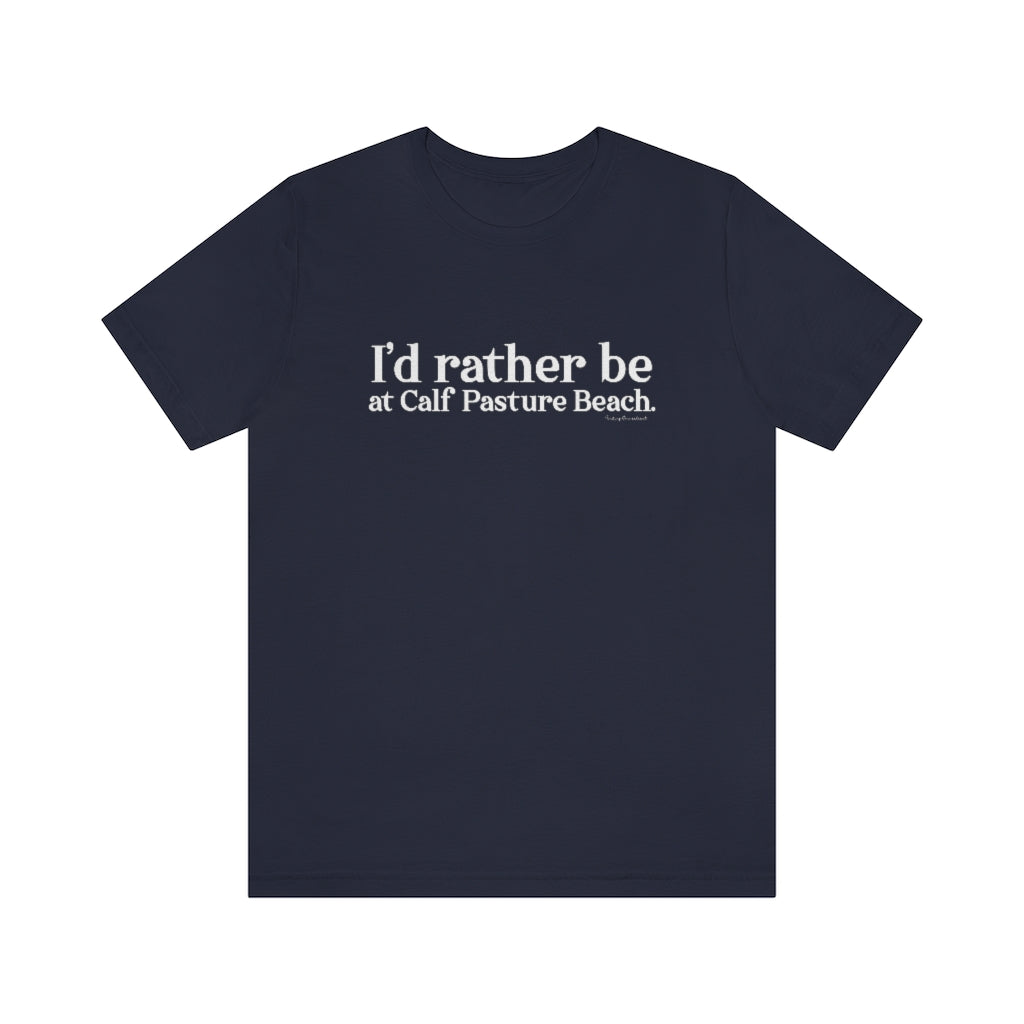 I'd rather be at Calf Pasture Beach   I’d rather be at Calf Pasture Beach.  Norwalk Connecticut tee shirts, hoodies sweatshirts, mugs and other apparel, home gifts and souvenirs. Proceeds of this collections goes to help Finding Norwalk and Finding Connecticut’s brand. Free USA shipping.