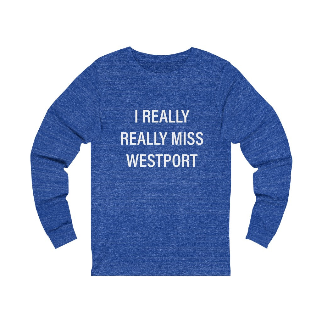 I Really Really Miss Westport Unisex Jersey Long Sleeve Tee