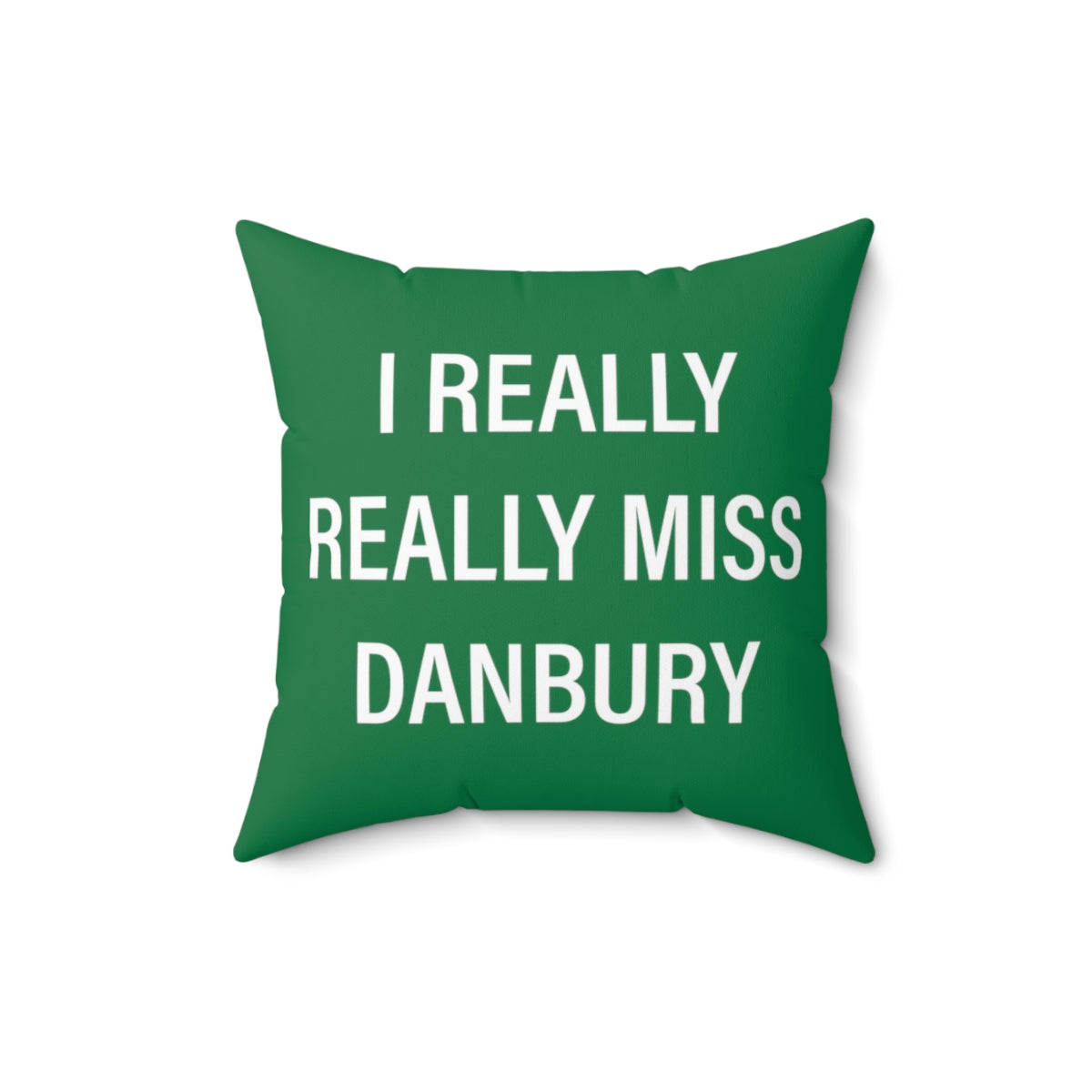 I Really Really Miss Danbury Spun Polyester Square Pillow