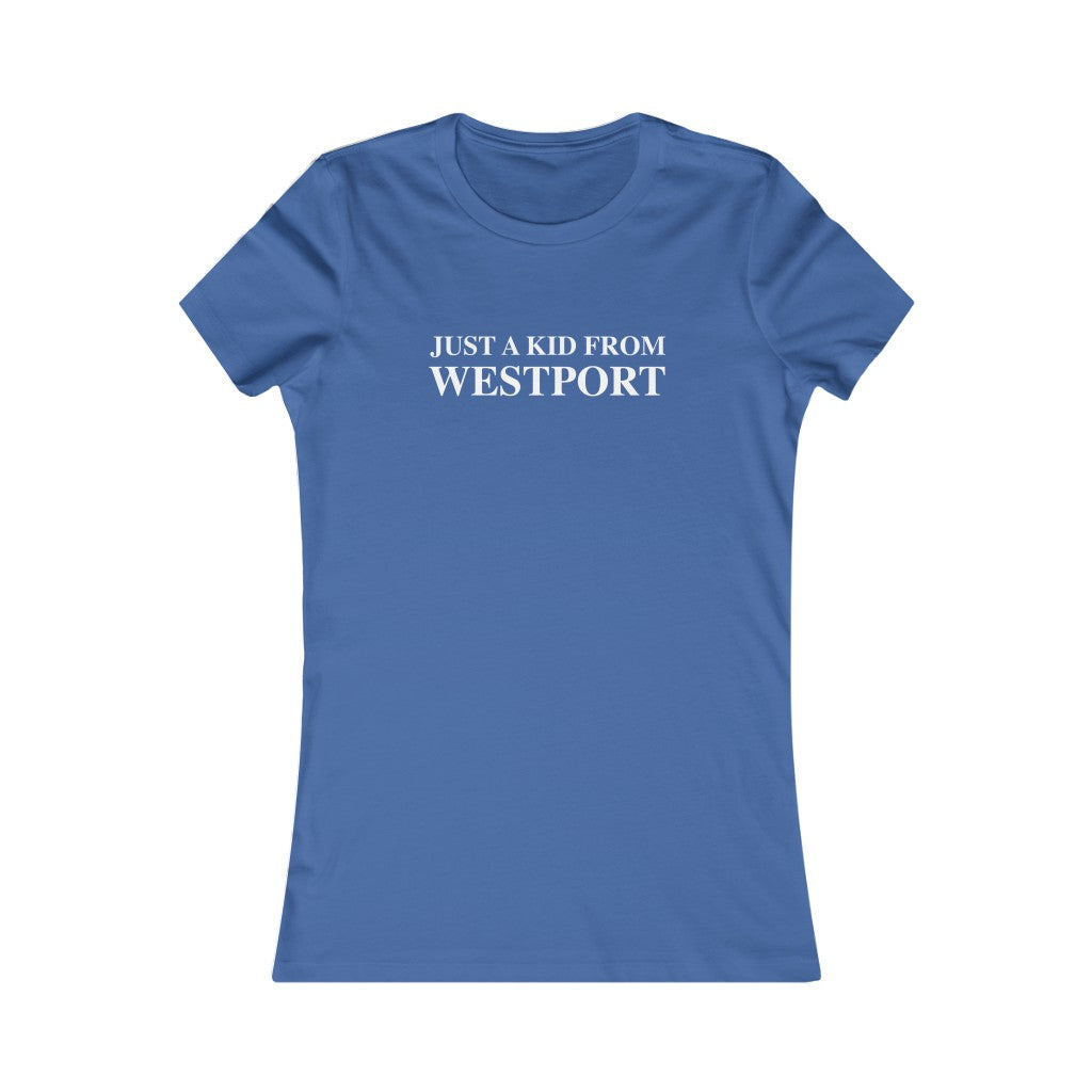 Just a kid from Westport Women's Favorite Tee