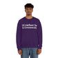 I'd rather be in Greenwich. Unisex Heavy Blend™ Crewneck Sweatshirt