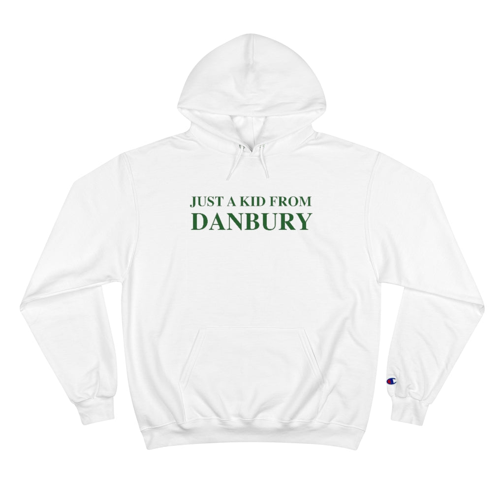 Just a kid from Danbury Champion Hoodie