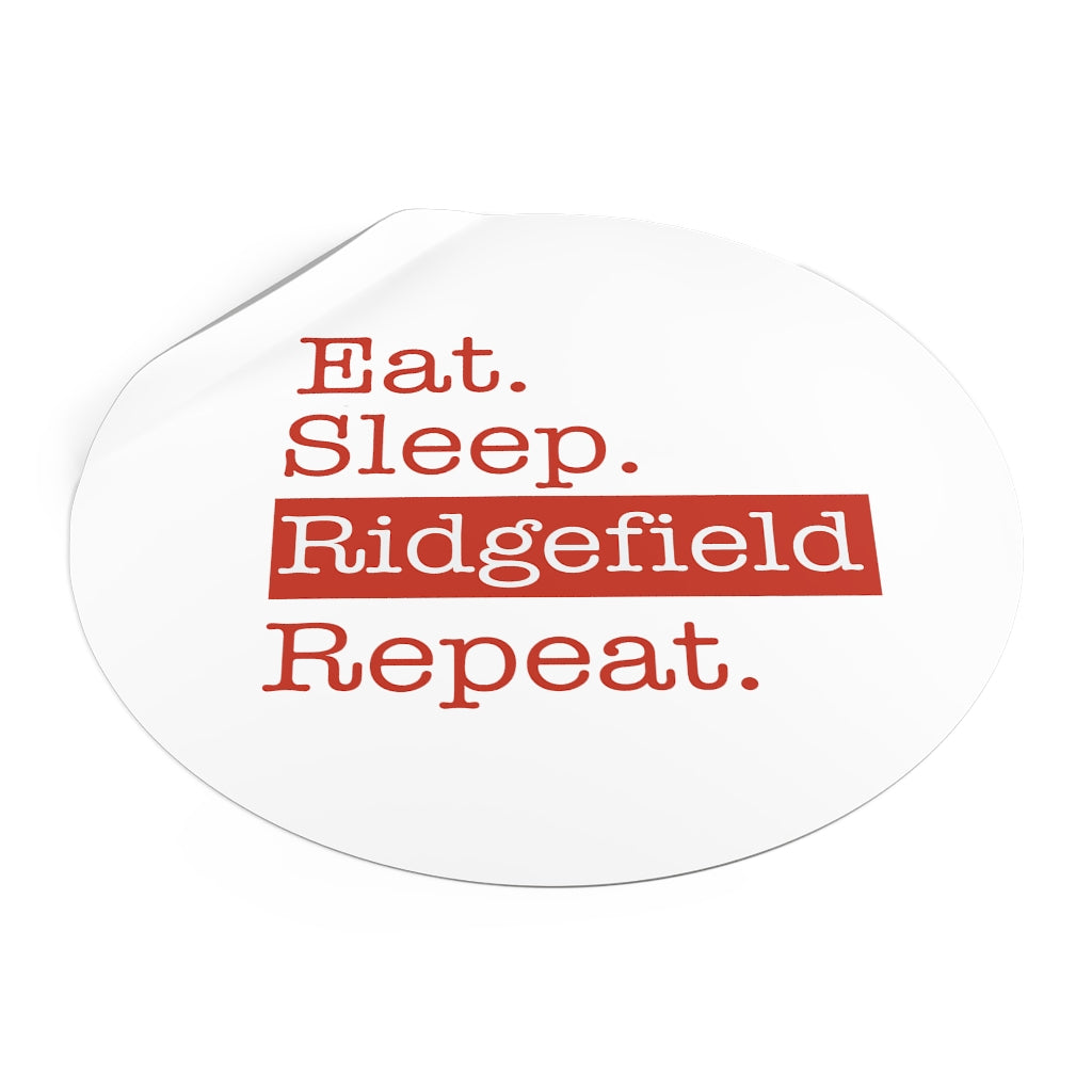 Eat. Sleep. Ridgefield. Repeat. Round Vinyl Stickers