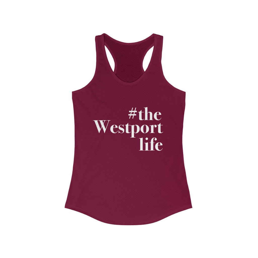 #thewestportlife Women's Ideal Racerback Tank   Do you live the #thewestportlife? Living the #thewestportlife is a lifestyle and proudly show it off the world that your beach of choice is Compo Beach and you support the local lifestyle.  Free USA shipping on all products.  Proceeds of this collection goes to help grow Finding Westport and Finding Connecticut’s brand.