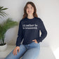 I'd rather be in Greenwich. Unisex Heavy Blend™ Crewneck Sweatshirt