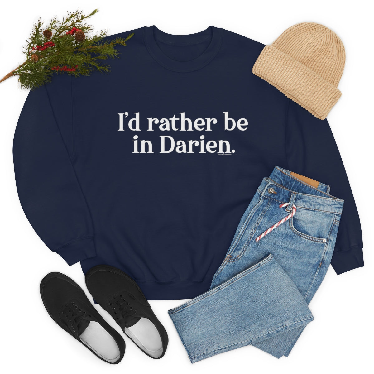 I'd rather be in darien connecticut sweatshirt