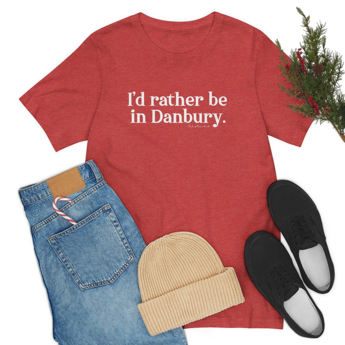 I'd rather be in danbury unisex tee shirts