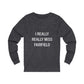 i really really miss fairfield ct long sleeve tee shirt