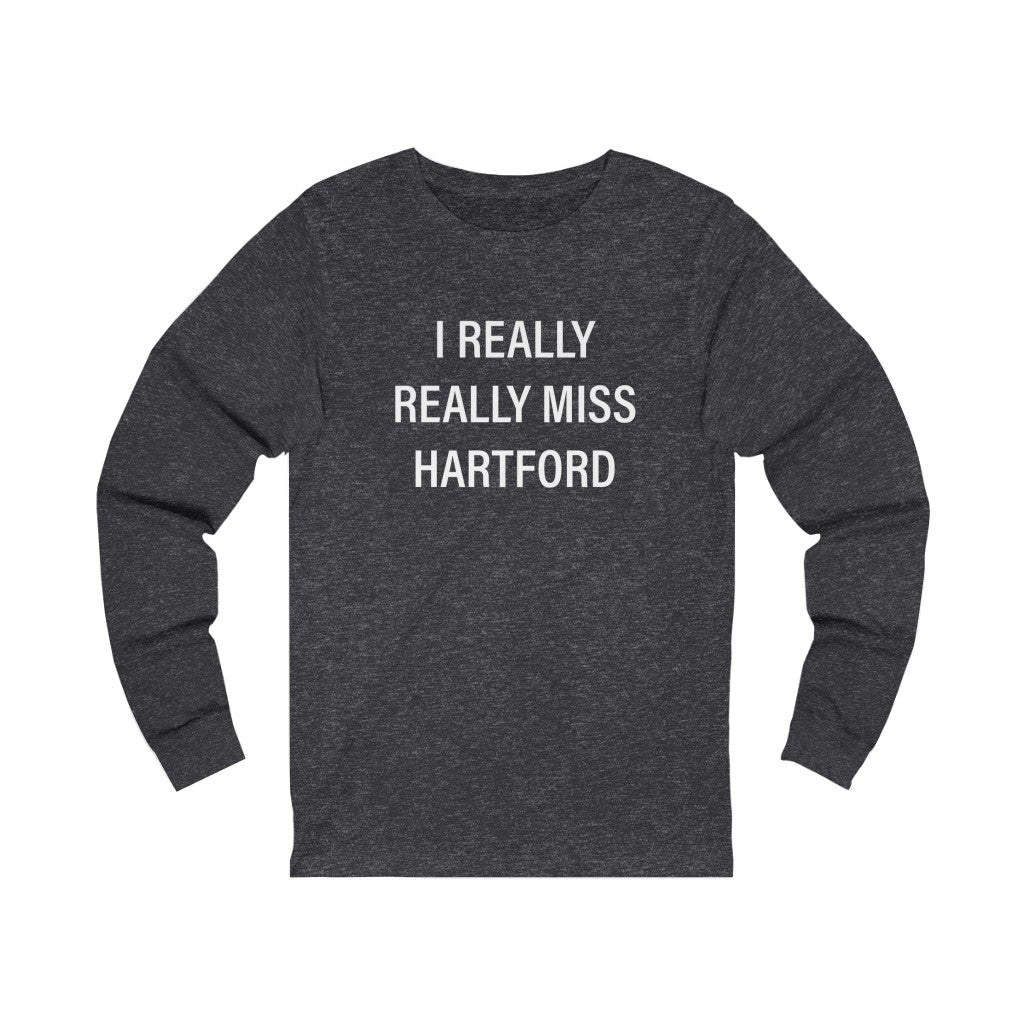 I Really Really Miss Hartford Unisex Jersey Long Sleeve Tee    Proceeds of this collection go to help Finding Connecticut’s website and brand. Free USA shipping.  Click here to go back to our home page