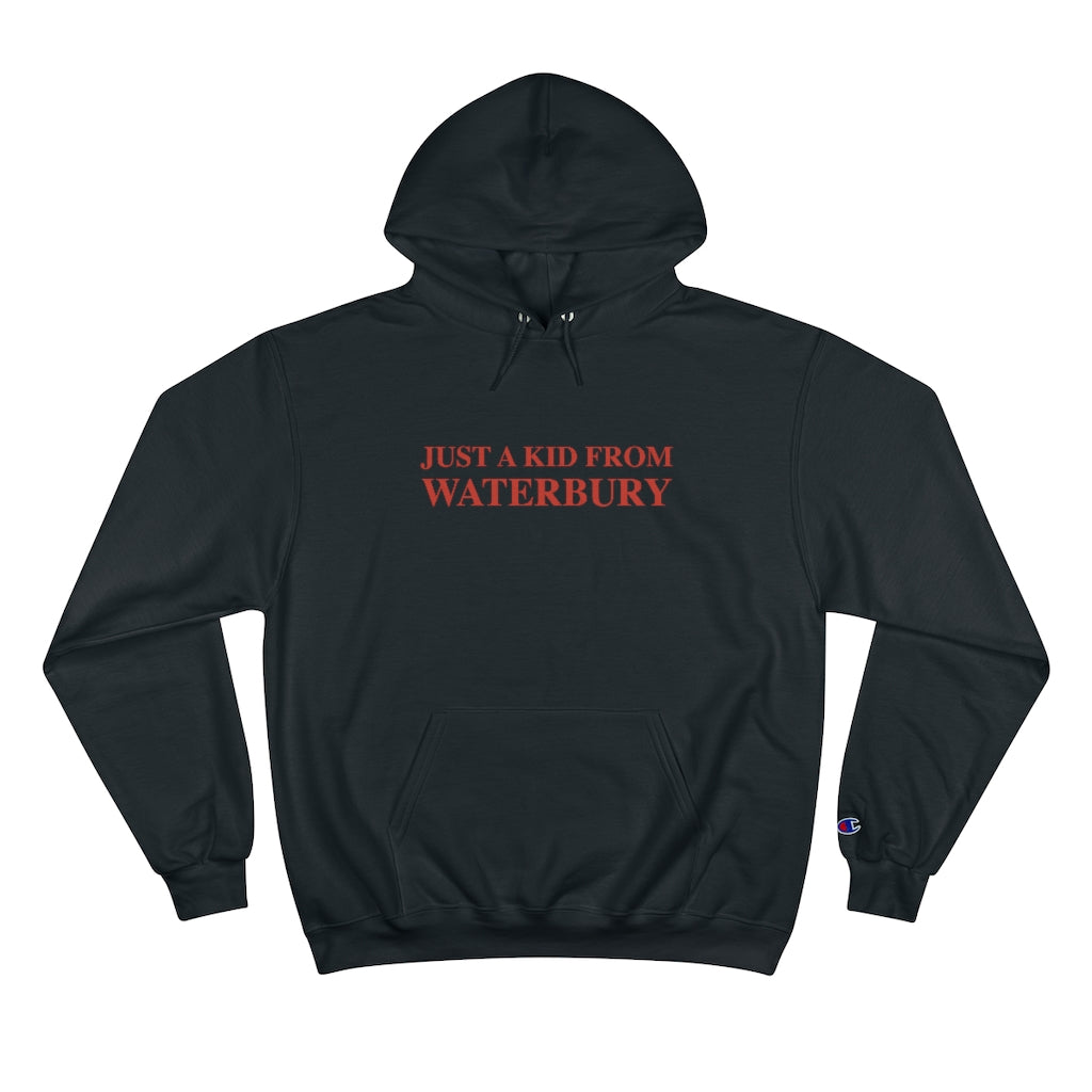 Just a kid from Waterbury Champion Hoodie