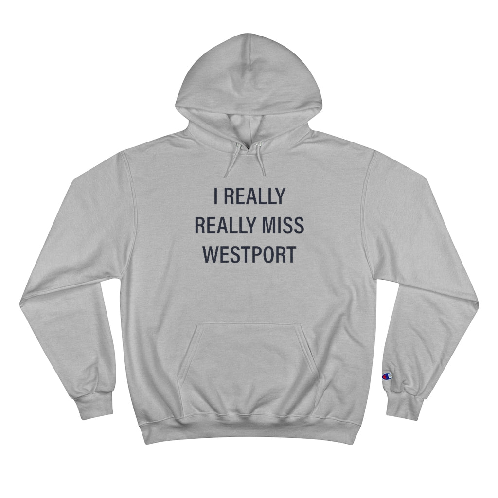 I Really Really Miss Westport Champion Hoodie