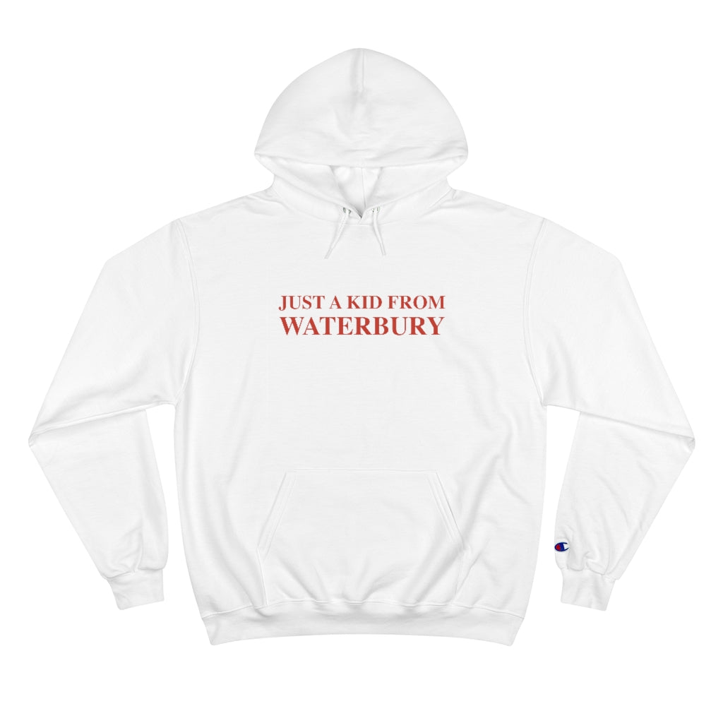 Just a kid from Waterbury Champion Hoodie