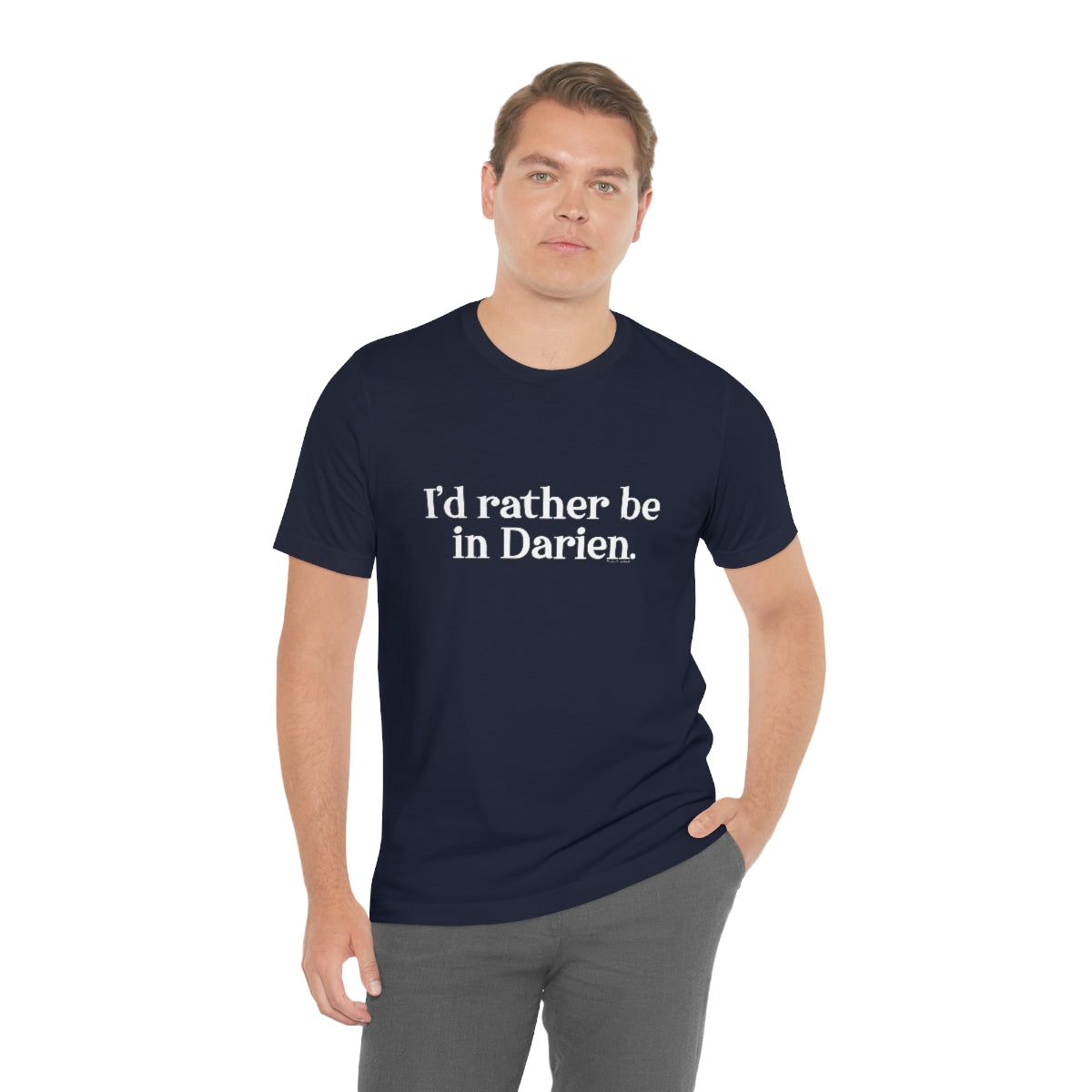 I'd rather be in Darien. Unisex Jersey Short Sleeve Tee